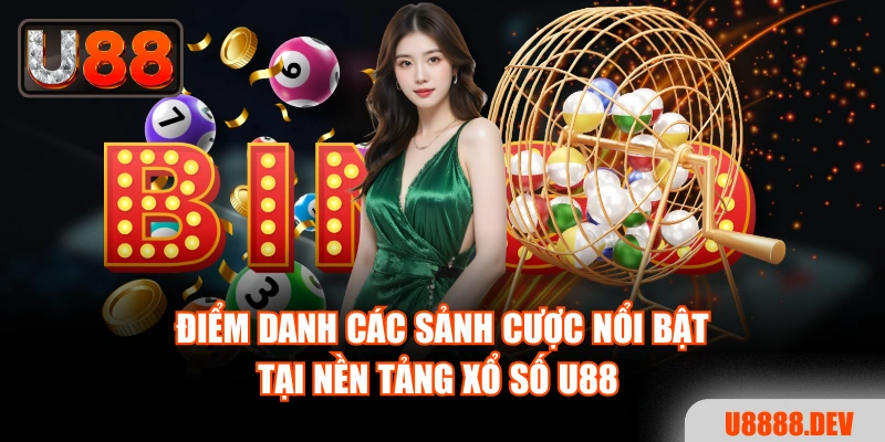 Điểm danh các sảnh cược nổi bật tại nền tảng xổ số Nhà cái U888
