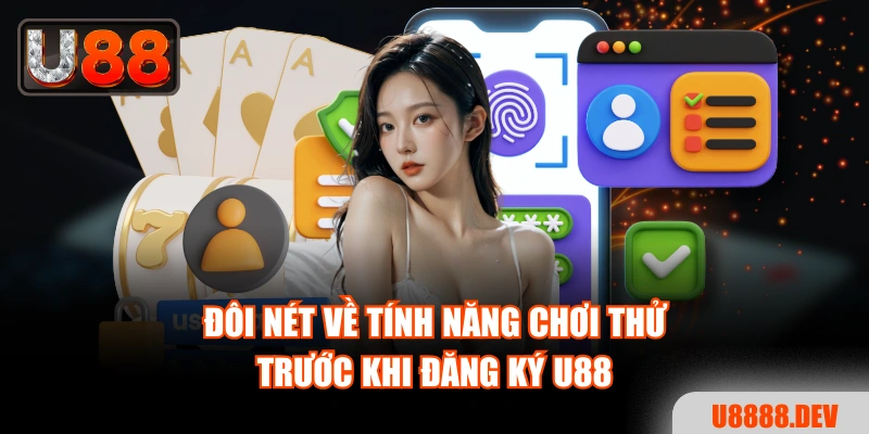 Đôi nét về tính năng chơi thử trước khi đăng ký Nhà cái U888